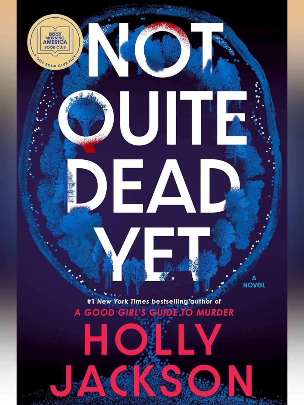 Not Quite Dead Yet: A GMA Book Club Pick: A Novel